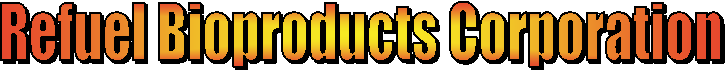 Refuel Bioproducts Corporation
